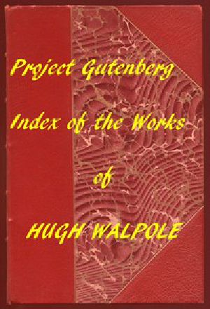 [Gutenberg 58382] • Index of the Project Gutenberg Works of Hugh Walpole